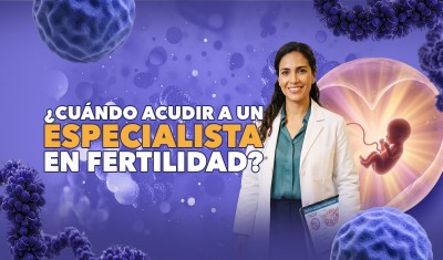 ¿Cuándo acudir a un especialista en fertilidad?