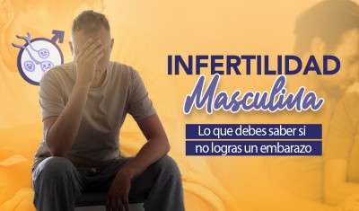 INFERTILIDAD MASCULINA: LO QUE DEBES SABER SI NO LOGRAS UN EMBARAZO