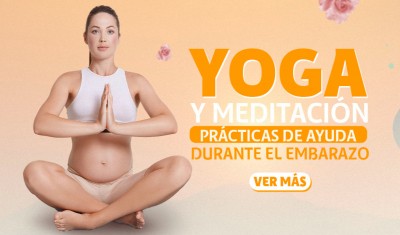Yoga y Meditación - Prácticas de ayuda durante el embarazo