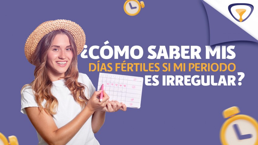 ¿CÓMO SABER MIS DÍAS FÉRTILES SI MI PERIODO ES IRREGULAR? 