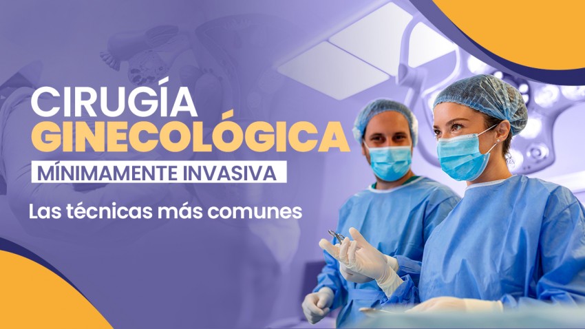 Cirugía ginecológica mínimamente invasiva